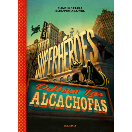 LOS SUPERHÉROES ODIAN LAS ALCACHOFAS